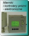 Mierniki i kontrolery próżni - elektroniczne